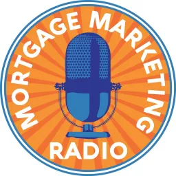 Mortgage Marketing Radio Podcast artwork