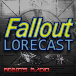 Fallout Lorecast - The Fallout Video Game & TV Lore Podcast artwork