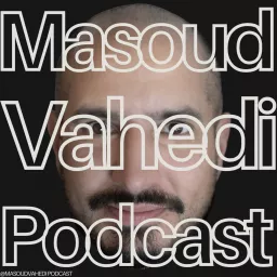 Masoud Vahedi Podcast artwork