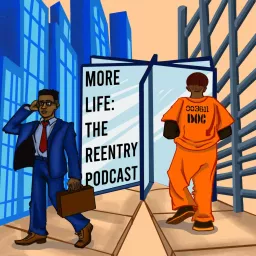 More Life: The Reentry Podcast