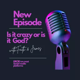 Is it crazy or is it God? or IICIIG Podcast artwork