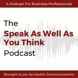 Speak As Well As You Think Podcast artwork