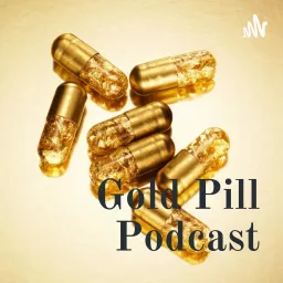 Gold Pill Podcast