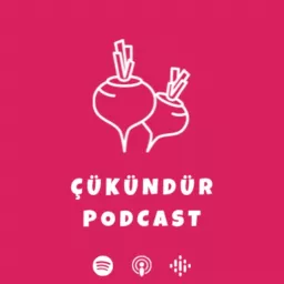 Çükündür Podcast