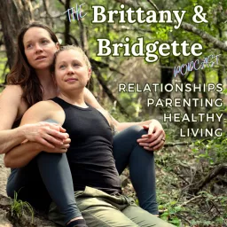 The Brittany and Bridgette Podcast