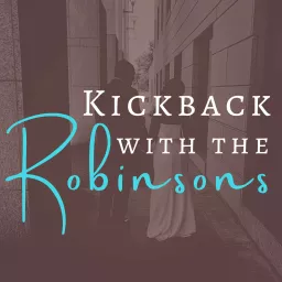 Kickback With The Robinsons Podcast artwork