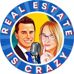 Real Estate Is Crazy Podcast artwork
