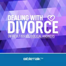 Dealing with Divorce — Bible Study with Mike Mazzalongo Podcast artwork
