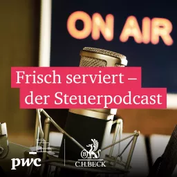 Frisch serviert - der Steuerpodcast