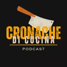Cronache Di Cucina Podcast artwork