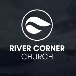 River Corner Church Podcast artwork
