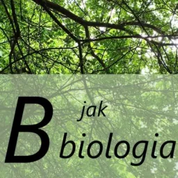 B jak biologia Podcast artwork