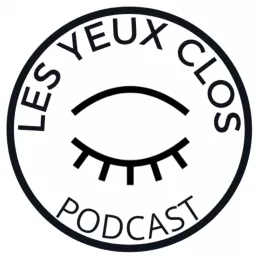 Les Yeux Clos - Podcast artwork