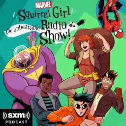 Marvel’s Squirrel Girl: The Unbeatable Radio Show! Podcast artwork