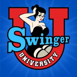 Swinger University - A Sexy and Educational Swinging Lifestyle Podcast artwork