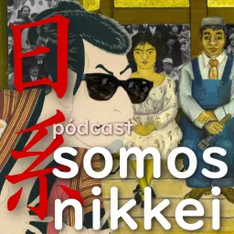 Somos nikkei Podcast artwork