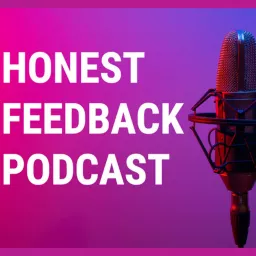 Honest Feedback Podcast artwork