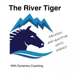 The River Tiger Podcast from Dynamics Coaching