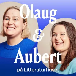 Olaug og Aubert på Litteraturhuset Podcast artwork