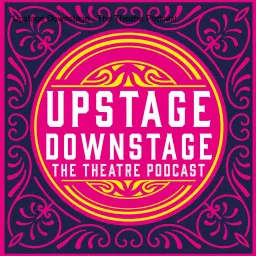 Upstage Downstage - The Theatre Podcast artwork