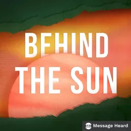 Behind the Sun Podcast artwork