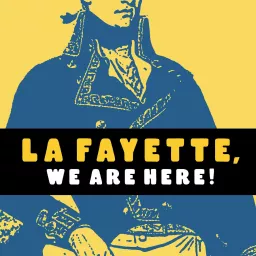 La Fayette, We Are Here! Podcast artwork