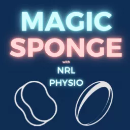 The Magic Sponge Podcast - with NRL Physio artwork