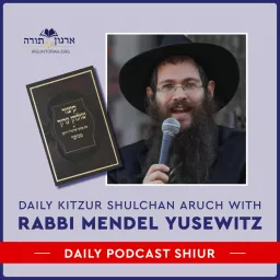 Daily Kitzur Shulchan Aruch with Rabbi Mendel Yusewitz