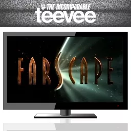 Farscape (from TeeVee) Podcast artwork