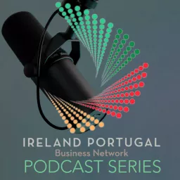 Ireland Portugal Business Network Podcast series