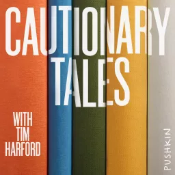 35. Cautionary Tales with Tim Harford