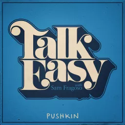 Talk Easy with Sam Fragoso Podcast artwork