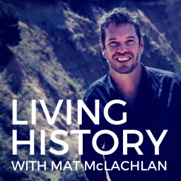 Living History with Mat McLachlan Podcast artwork