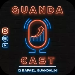 GuandaCast - Copy, Tráfego, Marketing Digital E O Que Mais Tiver De Legal! Podcast artwork
