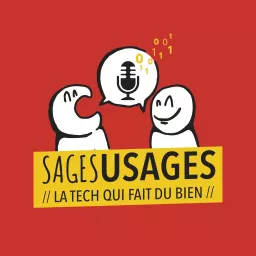 Sages Usages, la tech qui fait du bien. Podcast artwork