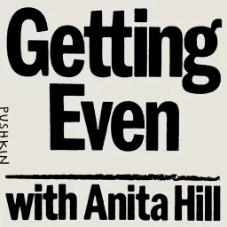 Getting Even with Anita Hill Podcast artwork
