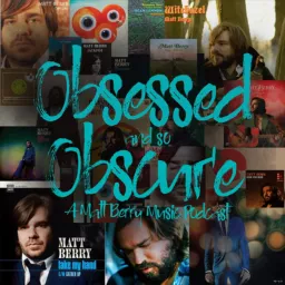 Obsessed and so Obscure - A Matt Berry Music Podcast artwork