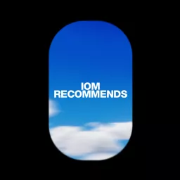 IOM Recommends Podcast artwork