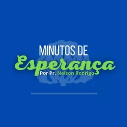 Minutos de Esperança- Pastor Nelson Rodrigo Rios