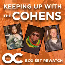 Keeping Up With The Cohens: The OC Boxset Rewatch Podcast artwork