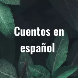 Cuentos en español Podcast artwork