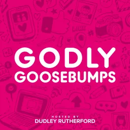 Godly Goosebumps Podcast artwork