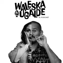 Waleska y Ugalde Podcast artwork
