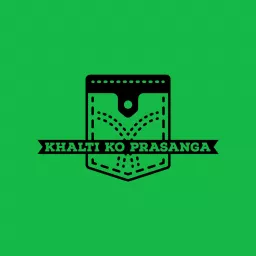Khalti Ko Prasanga Podcast artwork