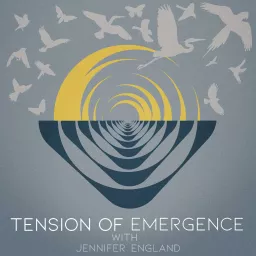The Tension of Emergence: Befriending the discomfort of slowing down to lead and thrive in uncertain times Podcast artwork