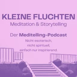 Kleine Fluchten | Meditation & Storytelling Podcast artwork