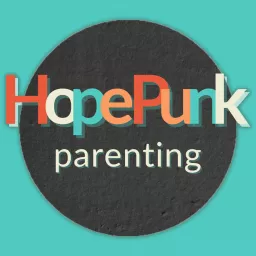 HopePunk Parenting Podcast artwork