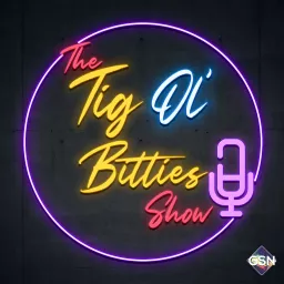 The Tig Ol' Bitties Show Podcast artwork