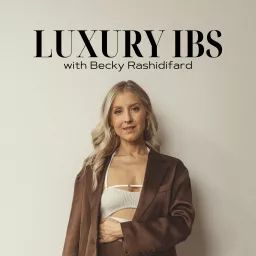 Luxury IBS with Becky Rashidifard