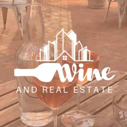 Wine & Real Estate Unplugged: Uncorking the Secrets of Wealth and Property Investment